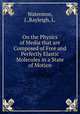 On the Physics of Media that are Composed of Free and Perfectly Elastic Molecules in a State of Motion, Waterston, J.,Rayleigh, L. 