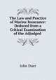 The Law and Practice of Marine Insurance: Deduced from a Critical Examination of the Adjudged ., John Duer 
