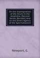 On the Impregnation of the Ovum in the Amphibia. (Second Series, Revised.) And on the Direct Agency of the Spermatozoon, Newport, G. 