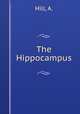 The Hippocampus, Hill, A. 