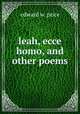 leah, ecce homo, and other poems, Edward W. Price 