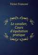 Le cavalier, Cours d