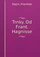 Trnky. Od Frant. Hagnisse, Hajni, Frantiek 