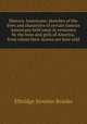 Historic Americans; sketches of the lives and characters of certain famous Americans held most in reverence by the boys and girls of America, from whom their stories are here told, Brooks, Elbridge Streeter 
