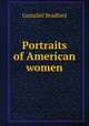 Portraits of American women, Bradford Gamaliel 