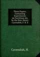Three Papers, Containing Experiments on Factitious Air, by the Hon. Henry Cavendish, F. R. S., Cavendish, H. 