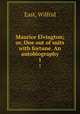 Maurice Elvington; or, One out of suits with fortune. An autobiography. 1, East, Wilfrid 