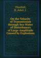 On the Velocity of Transmission through Sea-Water of Disturbances of Large Amplitude Caused by Explosions, Threlfall, R.,Adair, J. 