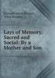 Lays of Memory, Sacred and Social: By a Mother and Son, Richard Meux Benson , Eliza Benson 