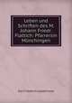 Leben und Schriften des M. Johann Friedr. Flattich: Pfarrersin Munchingen, Karl Friedrich Ledderhose 