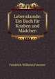 Lebenskunde: Ein Buch fr Knaben und Mdchen, Friedrich Wilhelm Foerster 