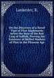 On the Discovery of a Novel Type of Flint Implements below the Base of the Red Crag of Suffolk, Proving the Existence of Skilled Workers of Flint in the Pliocene Age, Lankester, R. 