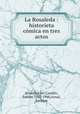 La Rosaleda : historieta comica en tres actos, Gonzalez del Castillo 