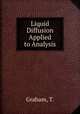 Liquid Diffusion Applied to Analysis, Graham, T. 