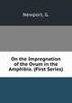 On the Impregnation of the Ovum in the Amphibia. (First Series), Newport, G. 