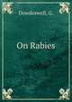 On Rabies, Dowdeswell, G. 