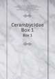 Cerambycidae. Box 1, Sturm, Jakob, 1771-1848,Panzer, Georg Wolfgang Franz, 1755-1829,Olivier, G. A. (Guillaume Antoine), 1756-1814,Spilman, T. J., donor. DSI 