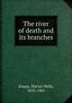 The river of death and its branches, Knapp, Martin Wells, 1853-1901 