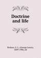 Doctrine and life, Brokaw, G. L. (George Lewis), 1849-1906, ed 
