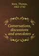 Conversations, discussions and anecdotes, Story, Thomas, 1662-1742 