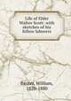 Life of Elder Walter Scott: with sketches of his fellow laborers, Baxter, William, 1820-1880 