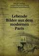 Lebende Bilder aus dem modernen Paris., Adolph Ebeling , Adolph Heinrich Ebeling, Linckesche Leihbibliothek 