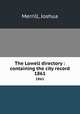 The Lowell directory : containing the city record. 1861, Merrill, Joshua 