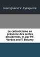 Le catholicisme en presence des sectes dissidentes, tr. par P.F. Verdot and T. Belamy., Jose Ignacio V. Eyzaguirre 