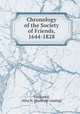 Chronology of the Society of Friends, 1644-1828, Townsend, Alice N. [from old catalog] 