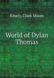 World of Dylan Thomas, Emery, Clark Mixon 