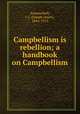 Campbellism is rebellion; a handbook on Campbellism, Summerbell, J. J. (Joseph James), 1844-1913 