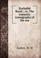 Enchafed flood; : or, The romantic iconography of the sea, Auden, W. H 