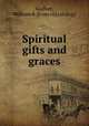 Spiritual gifts and graces, Godbey, William B. [from old catalog] 