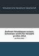 Archives hraldiques suisses. Schweizer archiv fr heraldik. yr.1911-1912, Schweizerische Heraldische Gesellschaft 