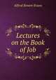 Lectures on the Book of Job, Alfred Bowen Evans 