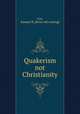 Quakerism not Christianity, Cox, Samuel H. [from old catalog] 