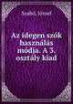 Az idegen szok hasznalas modja. A 3. osztaly kiad, Jozsef Szabo 