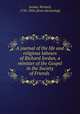 A journal of the life and religious labours of Richard Jordan, a minister of the Gospel in the Society of Friends, Jordan, Richard, 1756-1826. [from old catalog] 