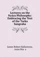 Lectures on the Nyaya Philosophy: Embracing the Text of the Tarka Sangraha, James Robert Ballantyne 