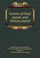 Letters of Paul pseud. and Amicas pseud., [Gilbert, Eliphalet Wheeler], 1793-1853. [from old catalog],Ferris, Benjamin, 1780-1867. [from old catalog] 