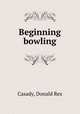 Beginning bowling, Casady, Donald Rex 