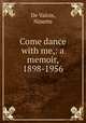 Come dance with me,: a memoir, 1898-1956, De Valois, Ninette 