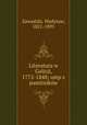 Literatura w Galicji, 1772-1848; ustp z pamitnikow, Zawadzki, Wadysaw, 1821-1891 