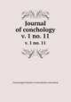Journal of conchology. v. 1 no. 11, Conchological Society of Great Britain and Ireland 
