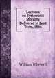 Lectures on Systematic Morality Delivered in Lent Term, 1846, William Whewell 