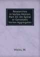 Researches in Vortex Motion. Part III: On Spiral or Gyrostatic Vortex Aggregates, Hicks, W. 