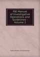 FBI Manual of Investigative Operations and Guidelines - Volume 2, Federal Bureau of Investigation 