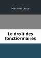 Le droit des fonctionnaires, Maxime Leroy 
