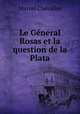Le General Rosas et la question de la Plata, Marcel Chevalier 