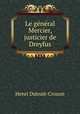 Le general Mercier, justicier de Dreyfus, Henri Dutrait-Crozon 